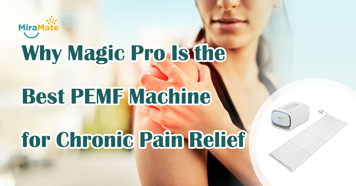 Why-Magic-Pro-Is-the-Best-PEMF-Machine-for-Chronic-Pain-Relief