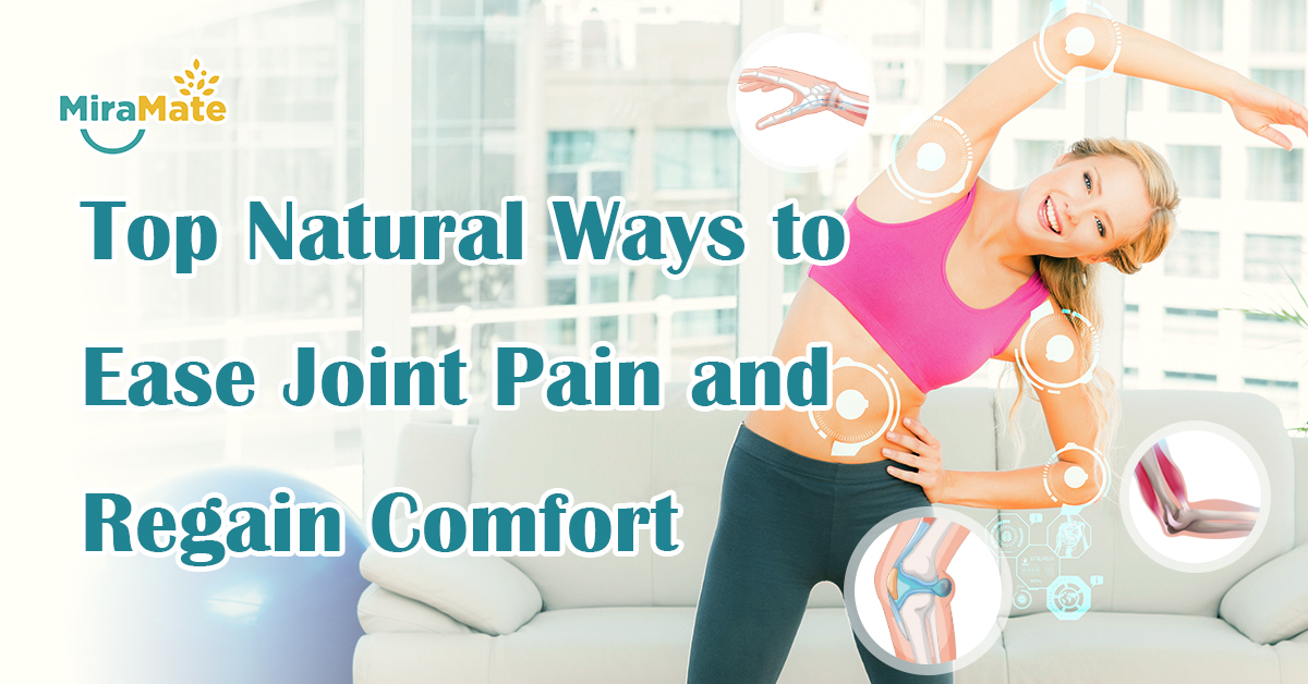 Top-Natural-Ways-to-Ease-Joint-Pain-and-Regain-Comfort