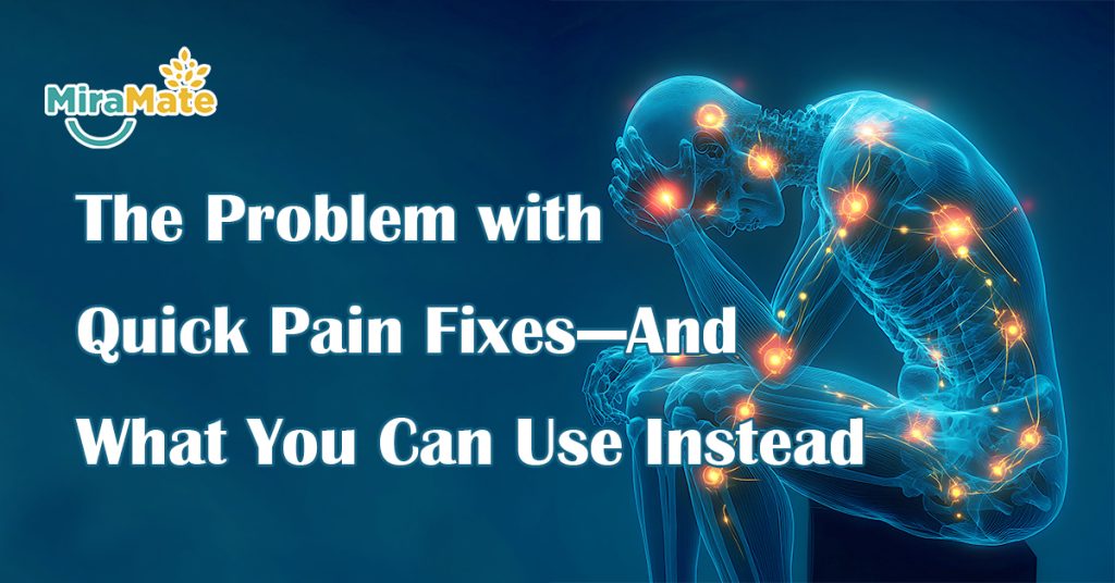 The-Problem-with-Quick-Pain-Fixes—And-What-You-Can-Use-Instead