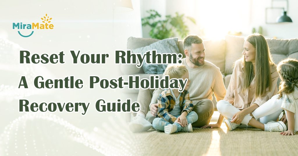 Reset Your Rhythm A Gentle Post-Holiday Recovery Guide