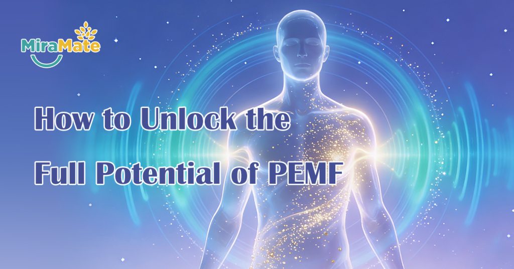 How to Unlock the Full Potential of PEMF