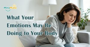 What Your Emotions May Be Doing to Your Body