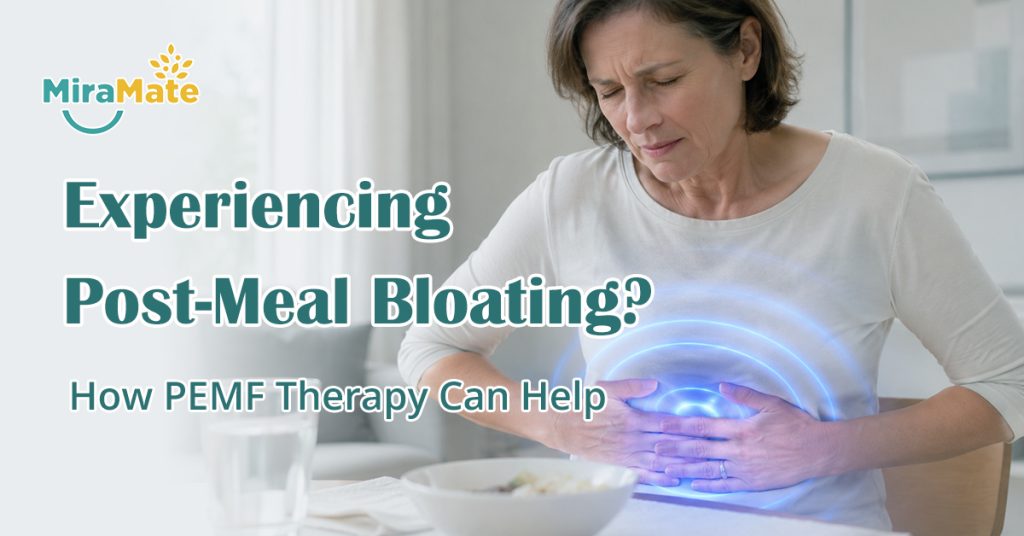 Experiencing Post-Meal Bloating How PEMF Therapy Can Help