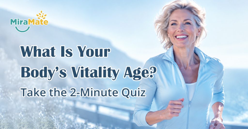What Is Your Body’s Vitality Age Take the 2-Minute Quiz