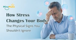 How Stress Changes Your Body The Physical Signs You Shouldn’t Ignore